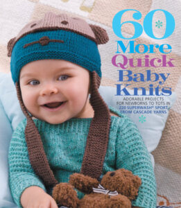 60 More Quick Baby Knits in Cascade 220 Superwash