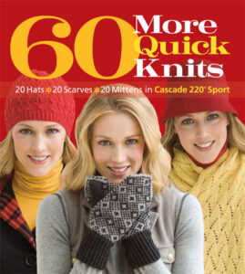 60 More Quick Knits in Cascade 220 Sport