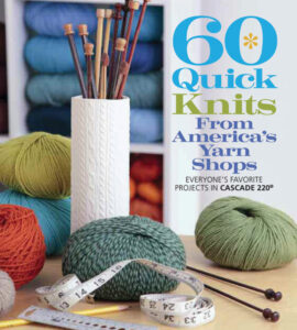 60 Quick Knits From America's Yarn Shops