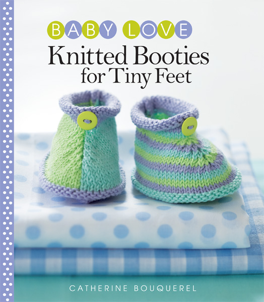 Baby Love: Knitted Booties for Tiny Feet