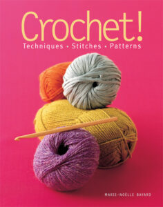 Crochet! Techniques, Stitches, Patterns