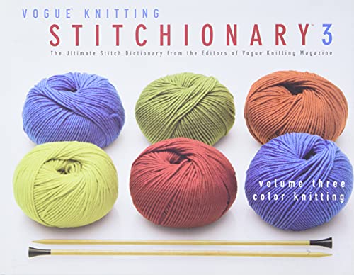 Vogue Knitting Stitchionary, Vol. 3 Color Knitting