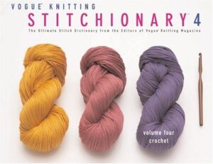 Vogue Knitting Stitchionary, Vol. 4: Crochet