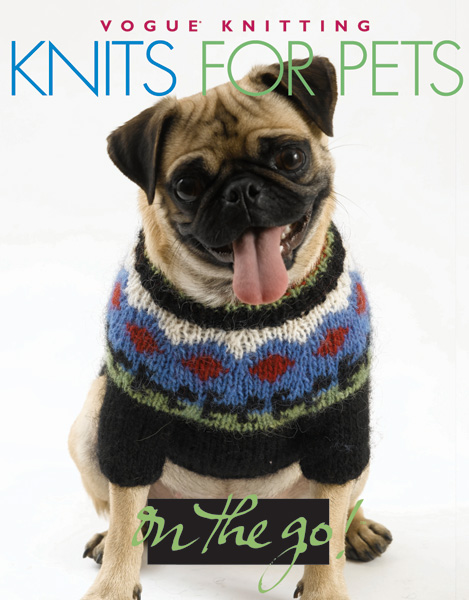 Vogue Knitting On the Go! Knits for Pets