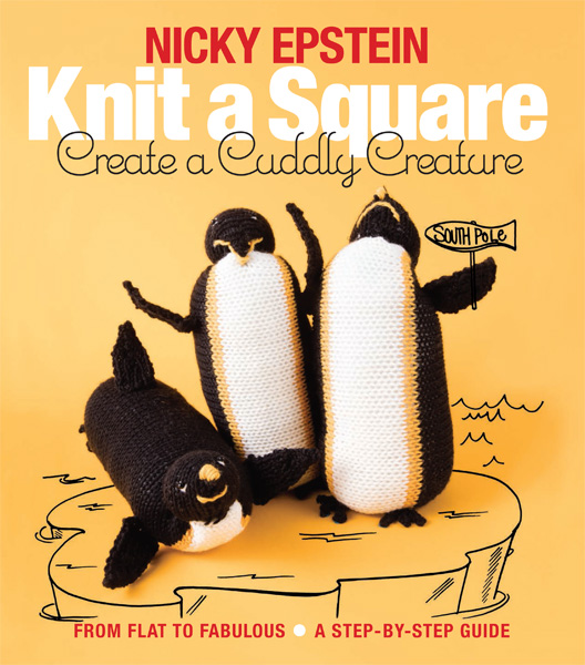 Nicky Epstein Knit a Square, Create a Cuddly Creature