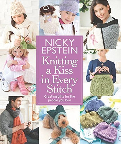 Nicky Epstein Knitting a Kiss in Every Stitch