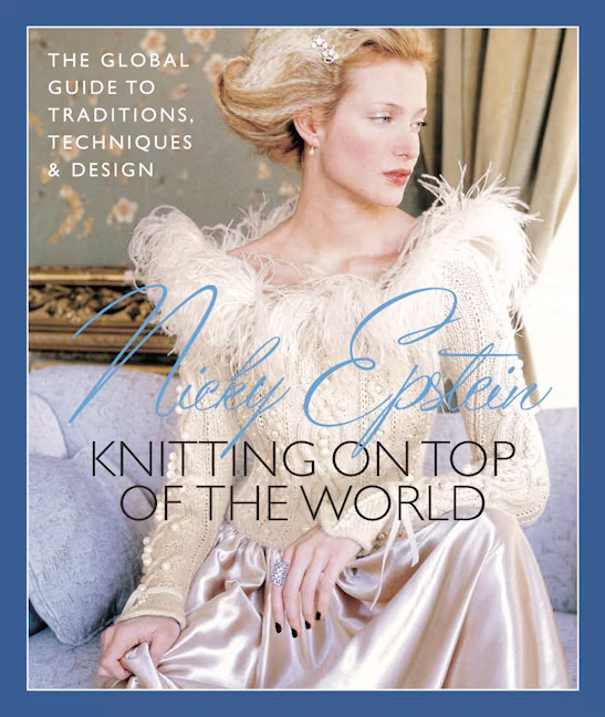 Nicky Epstein Knitting on Top of the World