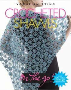 Vogue Knitting On the Go! Crocheted Shawls