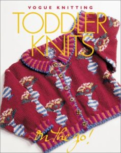 Vogue Knitting On the Go! Toddler Knits