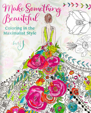 Make Something Beautiful: Coloring in the Maximalist Style