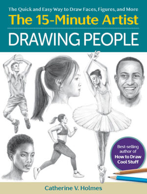 Drawing People: The Quick and Easy Way to Draw Faces, Figures, and More